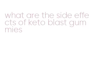 what are the side effects of keto blast gummies