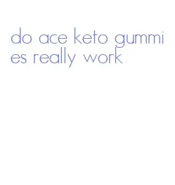 do ace keto gummies really work