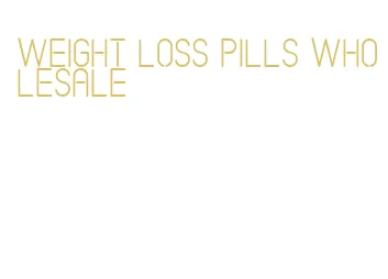 weight loss pills wholesale