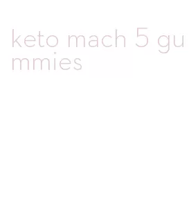 keto mach 5 gummies