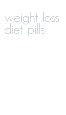 weight loss diet pills
