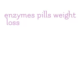 enzymes pills weight loss