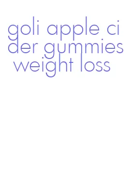 goli apple cider gummies weight loss