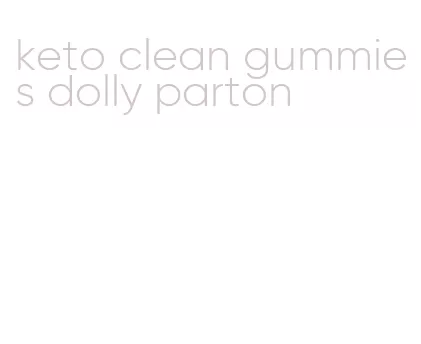 keto clean gummies dolly parton
