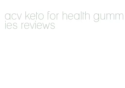 acv keto for health gummies reviews