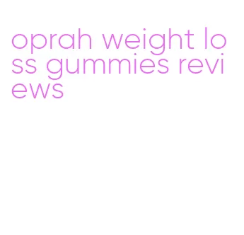 oprah weight loss gummies reviews