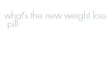 what's the new weight loss pill