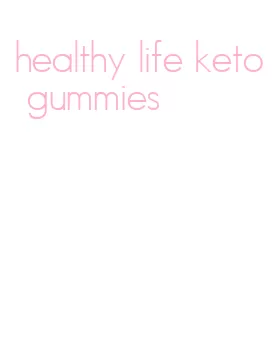 healthy life keto gummies