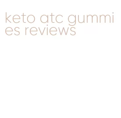 keto atc gummies reviews