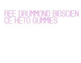 ree drummond bioscience keto gummies