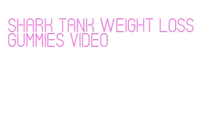 shark tank weight loss gummies video