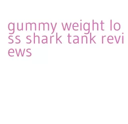gummy weight loss shark tank reviews