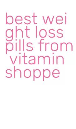 best weight loss pills from vitamin shoppe