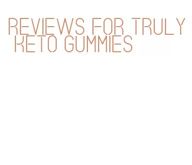 reviews for truly keto gummies