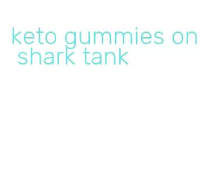 keto gummies on shark tank