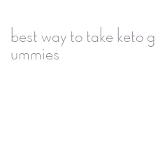 best way to take keto gummies
