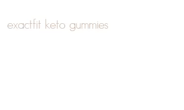 exactfit keto gummies