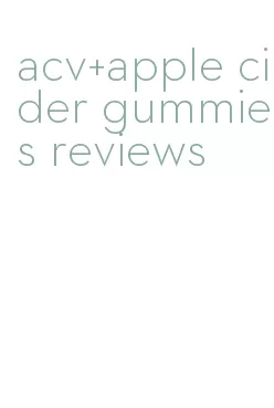 acv+apple cider gummies reviews