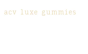 acv luxe gummies