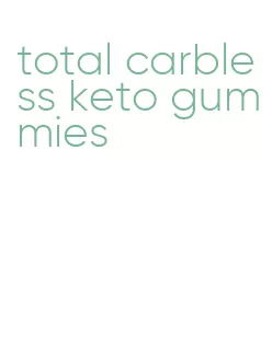 total carbless keto gummies