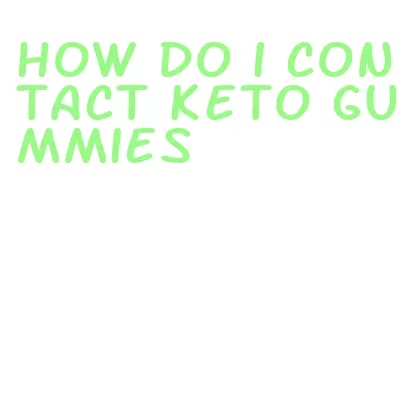 how do i contact keto gummies