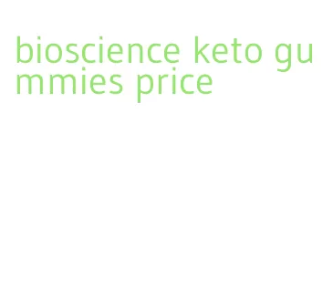 bioscience keto gummies price