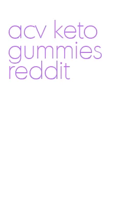 acv keto gummies reddit