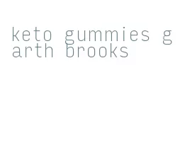 keto gummies garth brooks