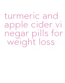 turmeric and apple cider vinegar pills for weight loss