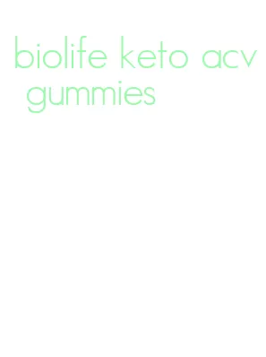 biolife keto acv gummies