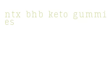 ntx bhb keto gummies