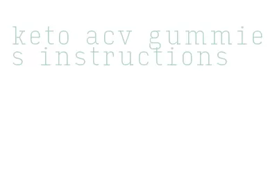 keto acv gummies instructions