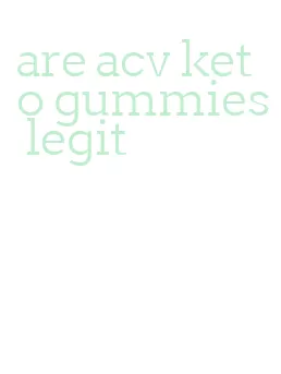 are acv keto gummies legit