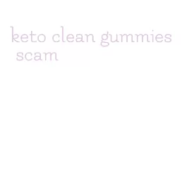keto clean gummies scam