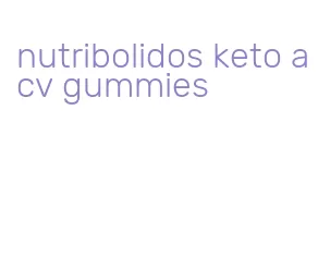 nutribolidos keto acv gummies