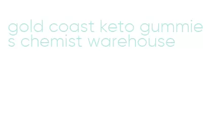 gold coast keto gummies chemist warehouse