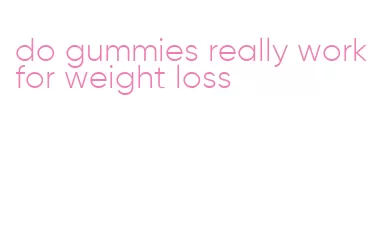 do gummies really work for weight loss