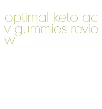 optimal keto acv gummies review