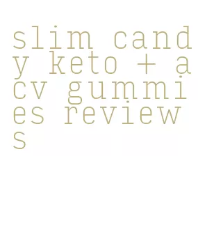 slim candy keto + acv gummies reviews
