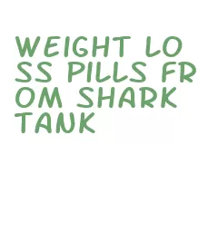 weight loss pills from shark tank
