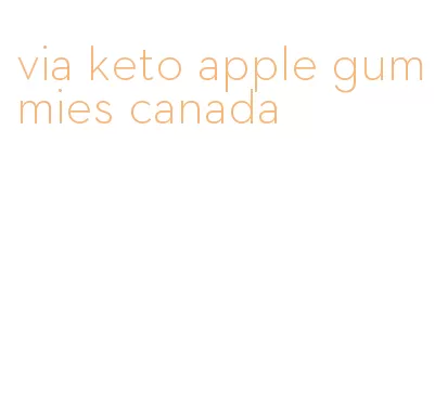 via keto apple gummies canada