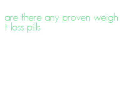 are there any proven weight loss pills
