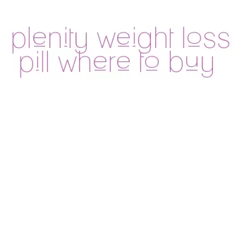 plenity weight loss pill where to buy