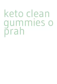 keto clean gummies oprah