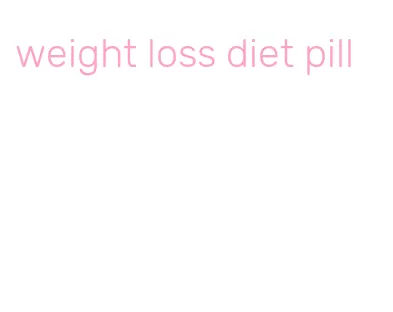 weight loss diet pill
