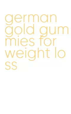 german gold gummies for weight loss