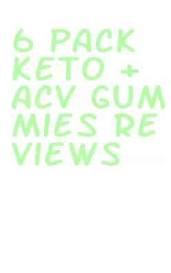 6 pack keto + acv gummies reviews