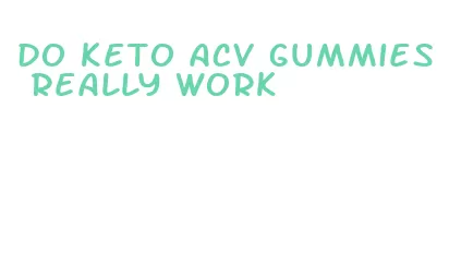 do keto acv gummies really work