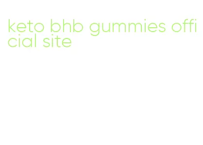 keto bhb gummies official site