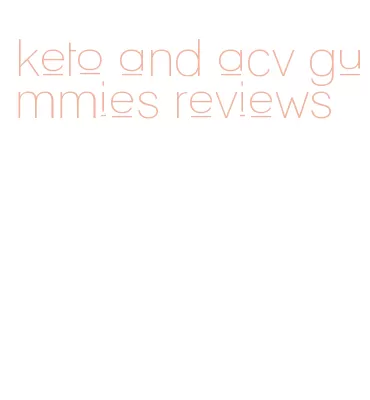 keto and acv gummies reviews